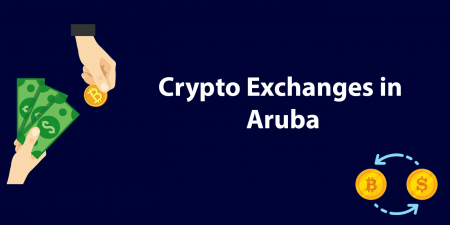 Best Crypto Exchanges in Aruba 2023